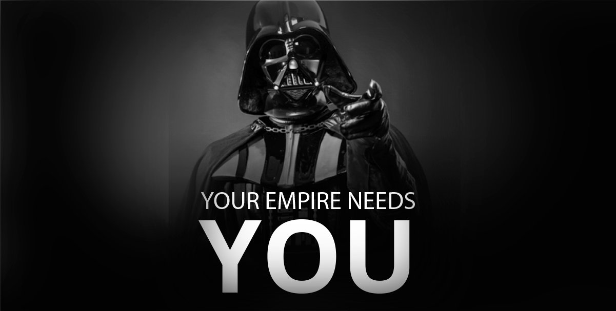 Your empire need you